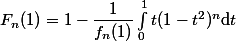 F_n(1)=1-\dfrac{1}{f_n(1)}\int_0^1t(1-t^2)^n\text{d}t \\ 